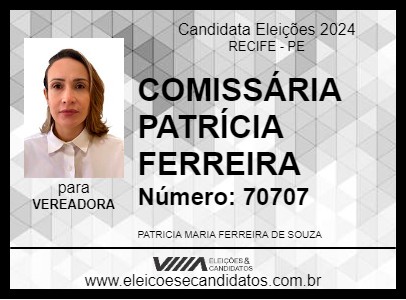 Candidato COMISSÁRIA PATRÍCIA FERREIRA 2024 - RECIFE - Eleições