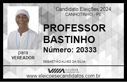 Candidato PROFESSOR BASTINHO 2024 - CANHOTINHO - Eleições