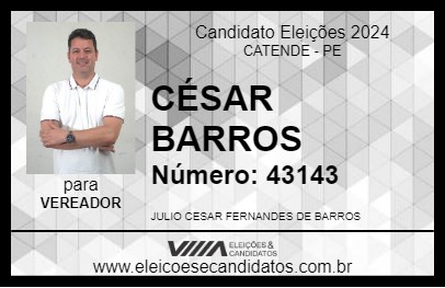 Candidato CÉSAR BARROS 2024 - CATENDE - Eleições