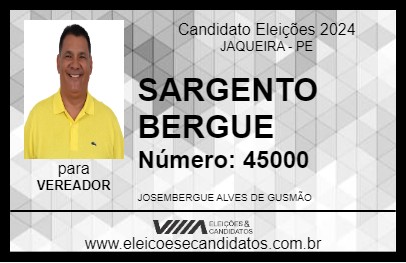 Candidato SARGENTO BERGUE 2024 - JAQUEIRA - Eleições