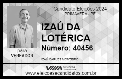 Candidato IZAÚ DA LOTÉRICA 2024 - PRIMAVERA - Eleições