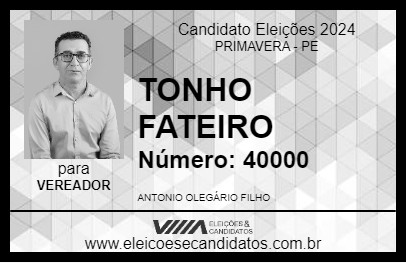 Candidato TONHO FATEIRO 2024 - PRIMAVERA - Eleições