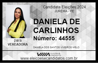 Candidato DANIELA DE CARLINHOS 2024 - JUREMA - Eleições