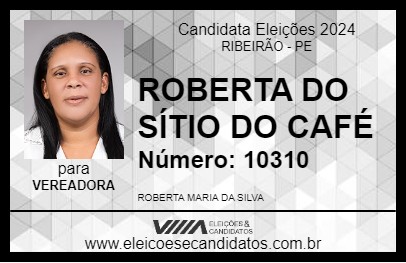 Candidato ROBERTA DO SÍTIO DO CAFÉ 2024 - RIBEIRÃO - Eleições