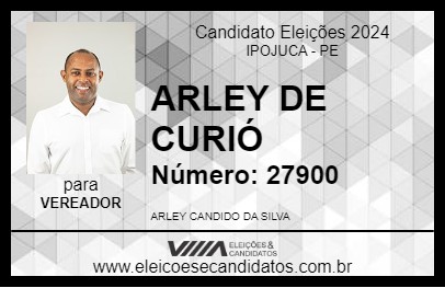 Candidato ARLEY DE CURIÓ 2024 - IPOJUCA - Eleições