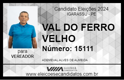 Candidato VAL DO FERRO VELHO 2024 - IGARASSU - Eleições