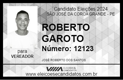 Candidato ROBERTO GAROTO 2024 - SÃO JOSÉ DA COROA GRANDE - Eleições