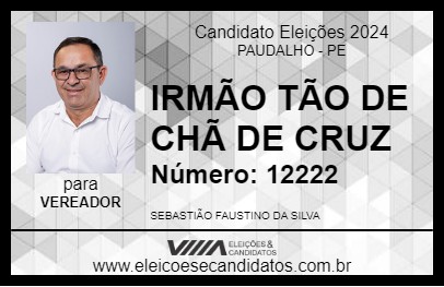 Candidato IRMÃO TÃO DE CHÃ DE CRUZ 2024 - PAUDALHO - Eleições