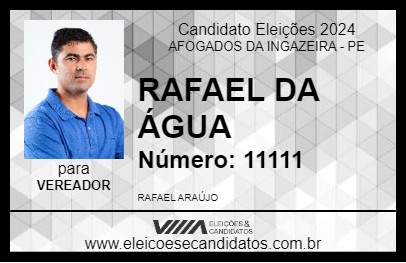 Candidato RAFAEL DA ÁGUA 2024 - AFOGADOS DA INGAZEIRA - Eleições