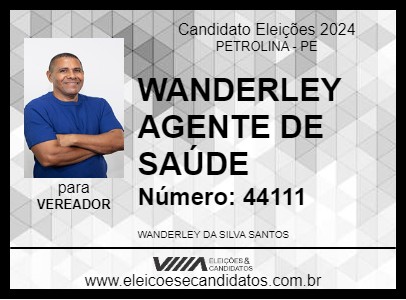 Candidato WANDERLEY AGENTE DE SAÚDE 2024 - PETROLINA - Eleições