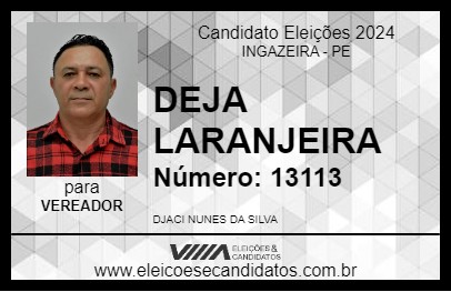 Candidato DEJA LARANJEIRA 2024 - INGAZEIRA - Eleições