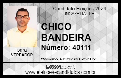 Candidato CHICO BANDEIRA 2024 - INGAZEIRA - Eleições