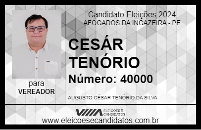 Candidato CESÁR TENÓRIO 2024 - AFOGADOS DA INGAZEIRA - Eleições