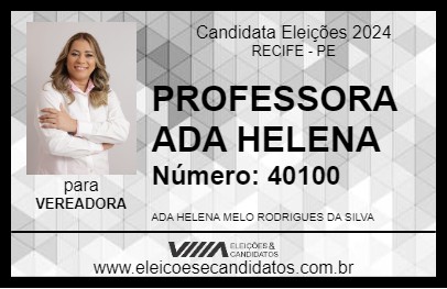 Candidato PROFESSORA ADA HELENA 2024 - RECIFE - Eleições