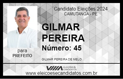 Candidato GILMAR PEREIRA 2024 - CAMUTANGA - Eleições