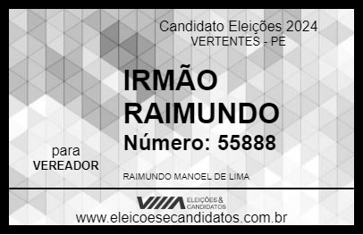 Candidato IRMÃO RAIMUNDO 2024 - VERTENTES - Eleições