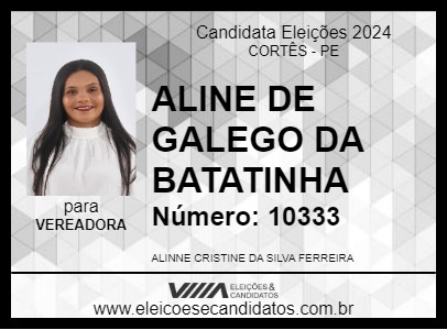 Candidato ALINE DE GALEGO DA BATATINHA 2024 - CORTÊS - Eleições