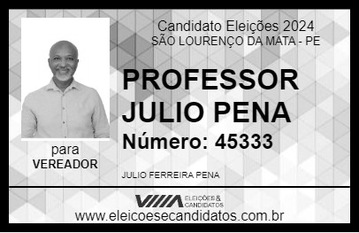 Candidato PROFESSOR JULIO PENA 2024 - SÃO LOURENÇO DA MATA - Eleições