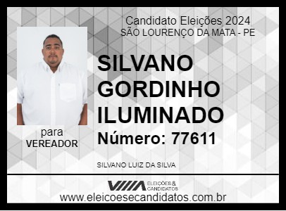 Candidato SILVANO GORDINHO ILUMINADO 2024 - SÃO LOURENÇO DA MATA - Eleições