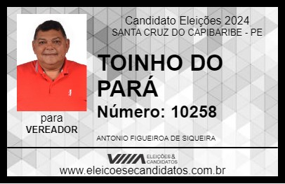 Candidato TOINHO DO PARÁ 2024 - SANTA CRUZ DO CAPIBARIBE - Eleições