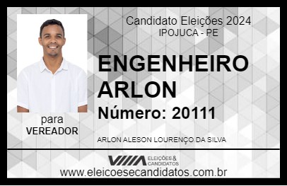 Candidato ENGENHEIRO ARLON 2024 - IPOJUCA - Eleições