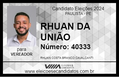 Candidato RHUAN DA UNIÃO 2024 - PAULISTA - Eleições