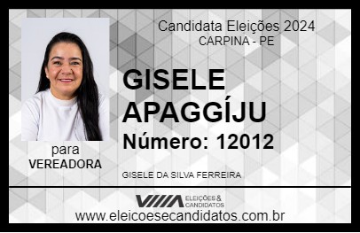 Candidato GISELE APAGGÍJU 2024 - CARPINA - Eleições