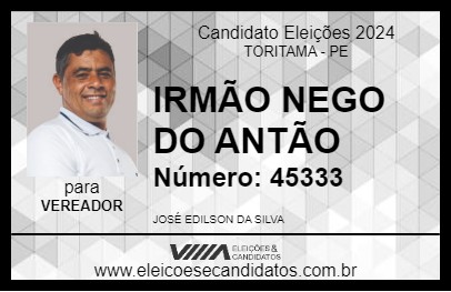 Candidato IRMÃO NEGO DO ANTÃO 2024 - TORITAMA - Eleições