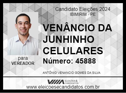 Candidato VENÂNCIO DA JUNINHO CELULARES 2024 - IBIMIRIM - Eleições