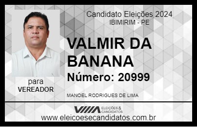 Candidato VALMIR DA BANANA 2024 - IBIMIRIM - Eleições