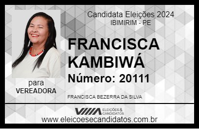 Candidato FRANCISCA KAMBIWÁ 2024 - IBIMIRIM - Eleições