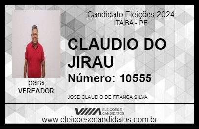 Candidato CLAUDIO DO JIRAU 2024 - ITAÍBA - Eleições