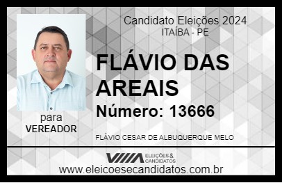 Candidato FLÁVIO DAS AREAIS 2024 - ITAÍBA - Eleições