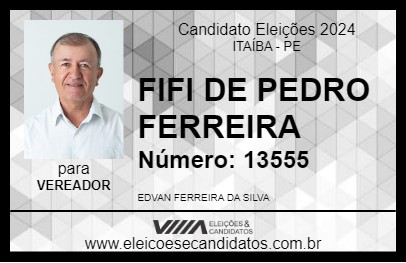 Candidato FIFI DE PEDRO FERREIRA 2024 - ITAÍBA - Eleições