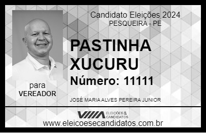 Candidato PASTINHA XUKURU 2024 - PESQUEIRA - Eleições