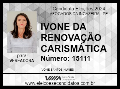 Candidato IVONE DA RENOVAÇÃO CARISMÁTICA 2024 - AFOGADOS DA INGAZEIRA - Eleições