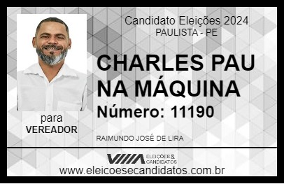 Candidato CHARLES PAU NA MÁQUINA 2024 - PAULISTA - Eleições