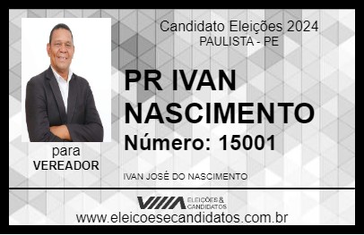 Candidato PR  IVAN NASCIMENTO 2024 - PAULISTA - Eleições