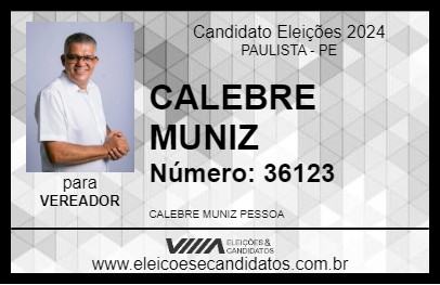 Candidato CALEBRE MUNIZ 2024 - PAULISTA - Eleições