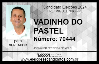 Candidato VADINHO DO PASTEL 2024 - FREI MIGUELINHO - Eleições