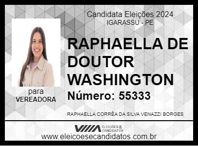 Candidato RAPHAELLA DE DOUTOR WASHINGTON 2024 - IGARASSU - Eleições