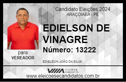 Candidato EDIELSON DE VINAGRE 2024 - ARAÇOIABA - Eleições