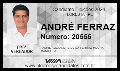 Candidato ANDRÉ FERRAZ 2024 - FLORESTA - Eleições