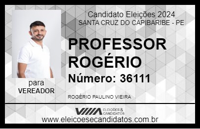 Candidato PROFESSOR ROGÉRIO 2024 - SANTA CRUZ DO CAPIBARIBE - Eleições