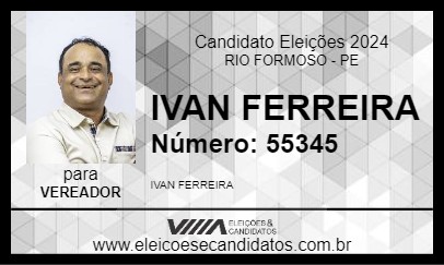 Candidato IVAN FERREIRA 2024 - RIO FORMOSO - Eleições