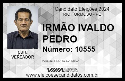 Candidato IRMÃO IVALDO PEDRO 2024 - RIO FORMOSO - Eleições