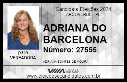 Candidato ADRIANA DO BARCELONA 2024 - ARCOVERDE - Eleições