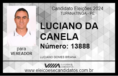 Candidato LUCIANO DA CANELA 2024 - TUPANATINGA - Eleições