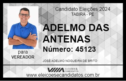 Candidato ADELMO DAS ANTENAS 2024 - TABIRA - Eleições