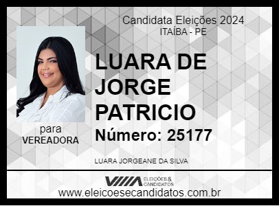 Candidato LUARA DE JORGE PATRICIO 2024 - ITAÍBA - Eleições